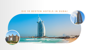 DIE 10 BESTEN HOTELS IN DUBAI