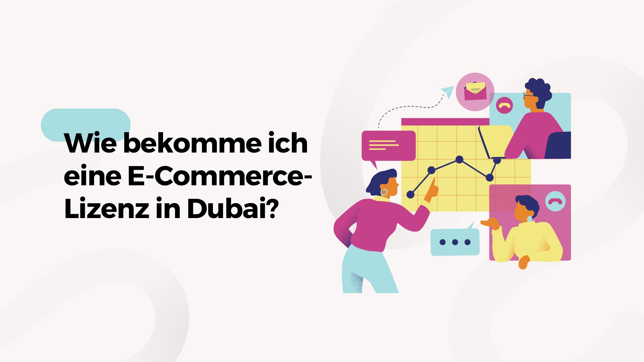 Wie bekomme ich eine E-Commerce-Lizenz in Dubai?